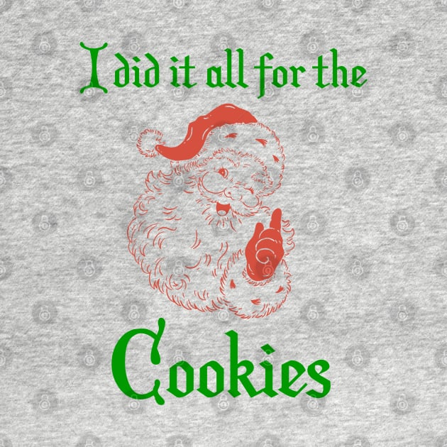 Santa - I Did It All for the Cookies by KayBee Gift Shop